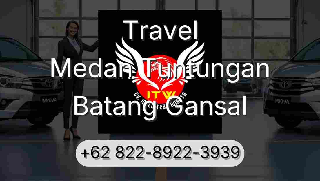 Travel Medan Tuntungan Batang Gansal