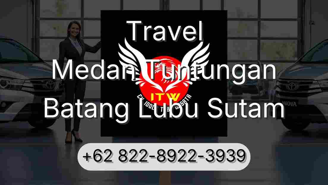 Travel Medan Tuntungan Batang Lubu Sutam