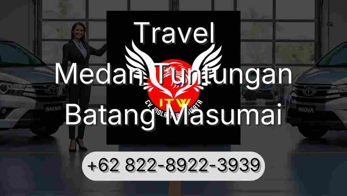 Travel Medan Tuntungan Batang Masumai