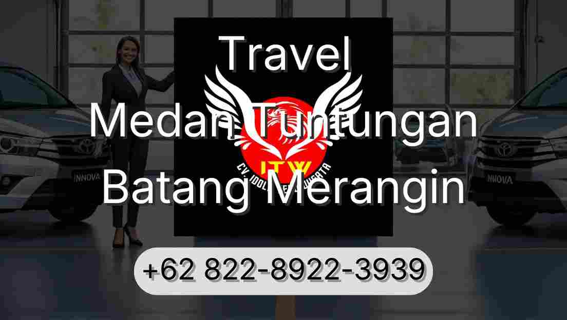 Travel Medan Tuntungan Batang Merangin