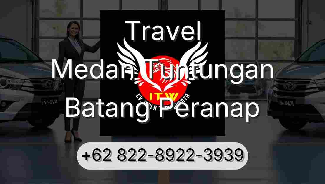 Travel Medan Tuntungan Batang Peranap