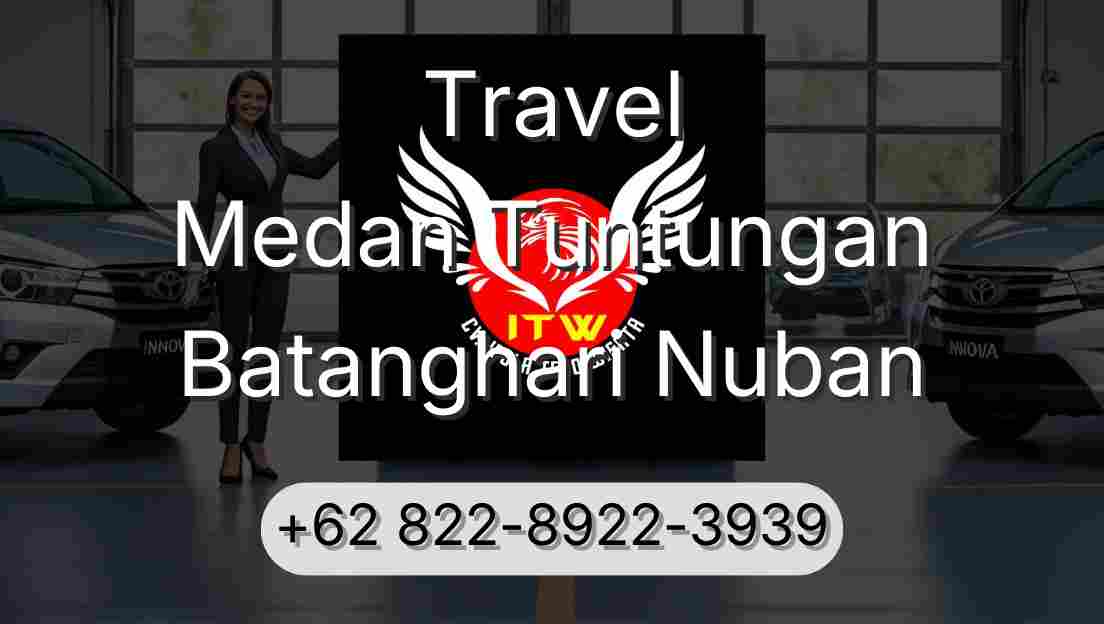 Travel Medan Tuntungan Batanghari Nuban