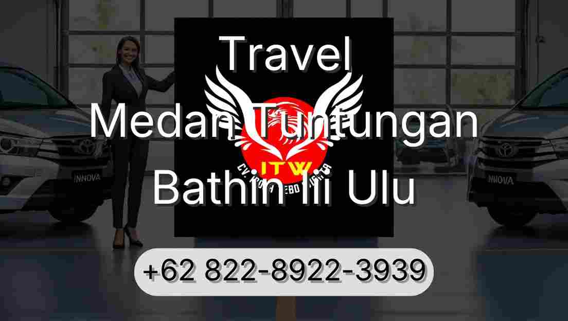 Travel Medan Tuntungan Bathin Iii Ulu