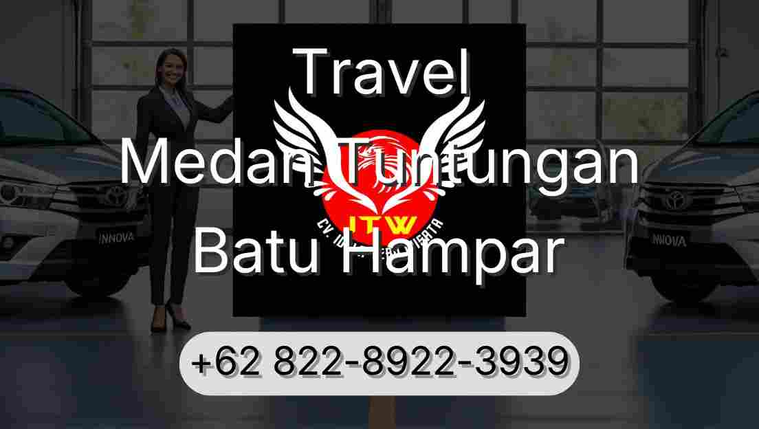 Travel Medan Tuntungan Batu Hampar