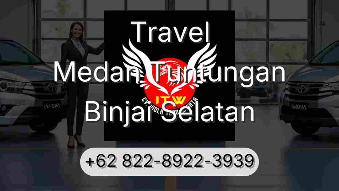 Travel Medan Tuntungan Binjai Selatan