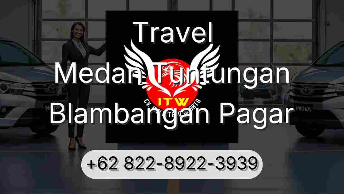 Travel Medan Tuntungan Blambangan Pagar