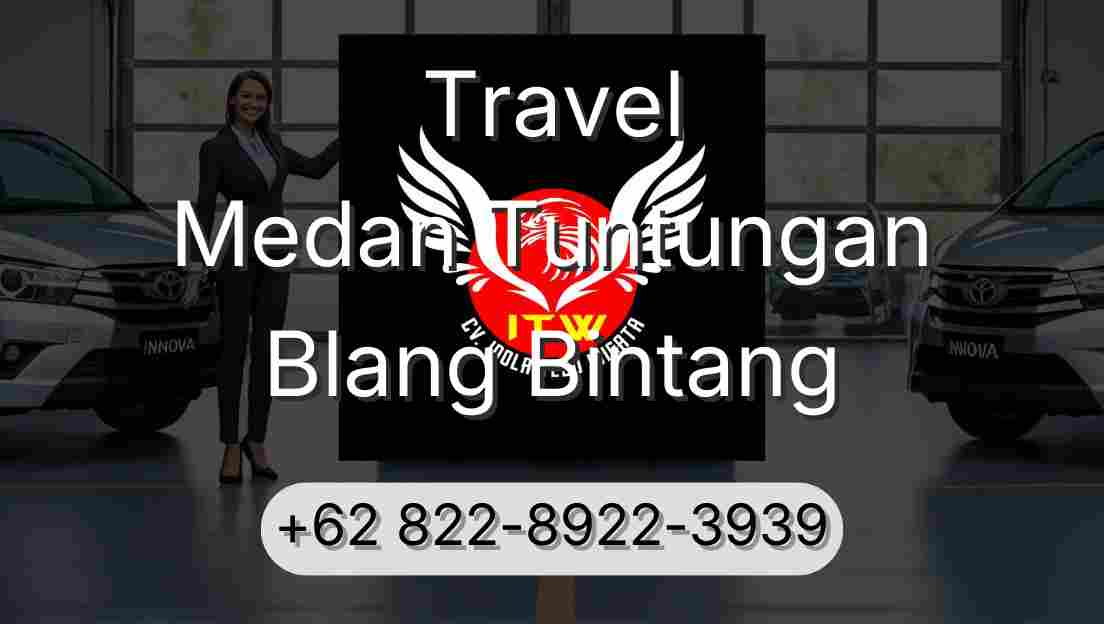 Travel Medan Tuntungan Blang Bintang