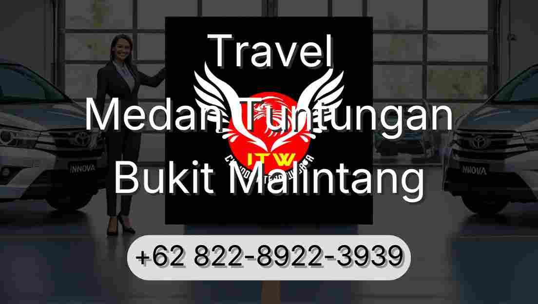 Travel Medan Tuntungan Bukit Malintang