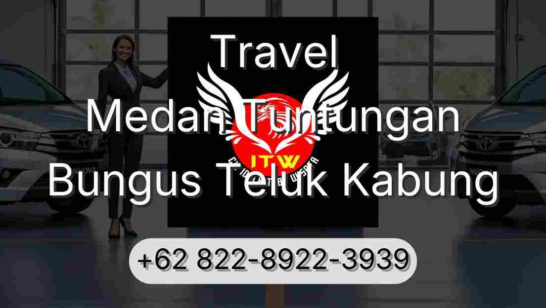 Travel Medan Tuntungan Bungus Teluk Kabung