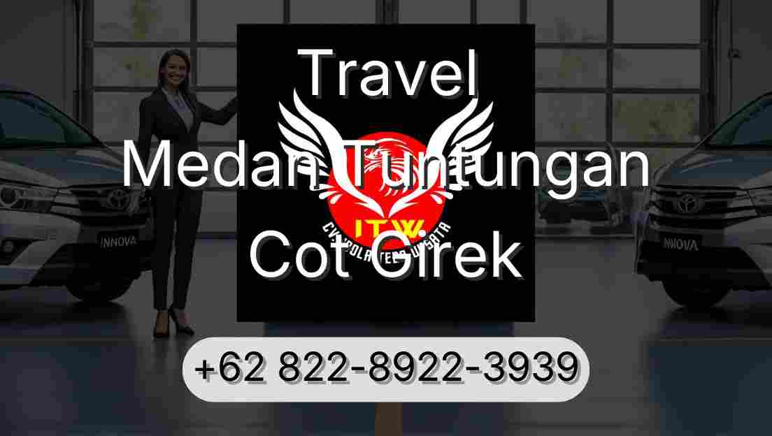 Travel Medan Tuntungan Cot Girek