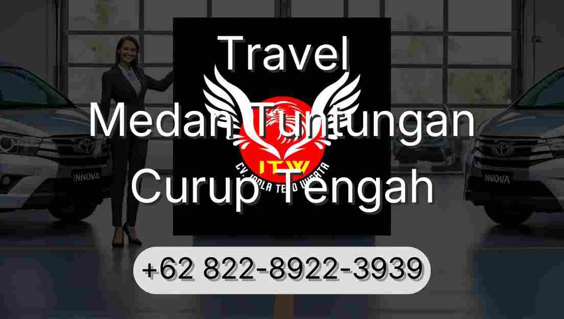 Travel Medan Tuntungan Curup Tengah