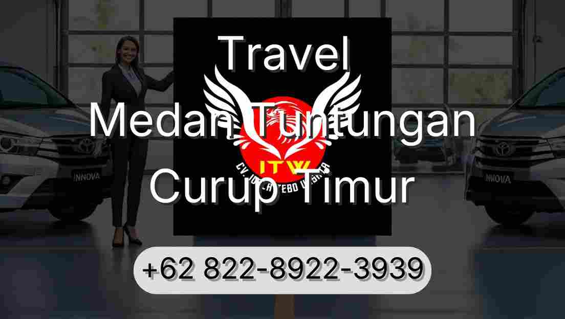 Travel Medan Tuntungan Curup Timur
