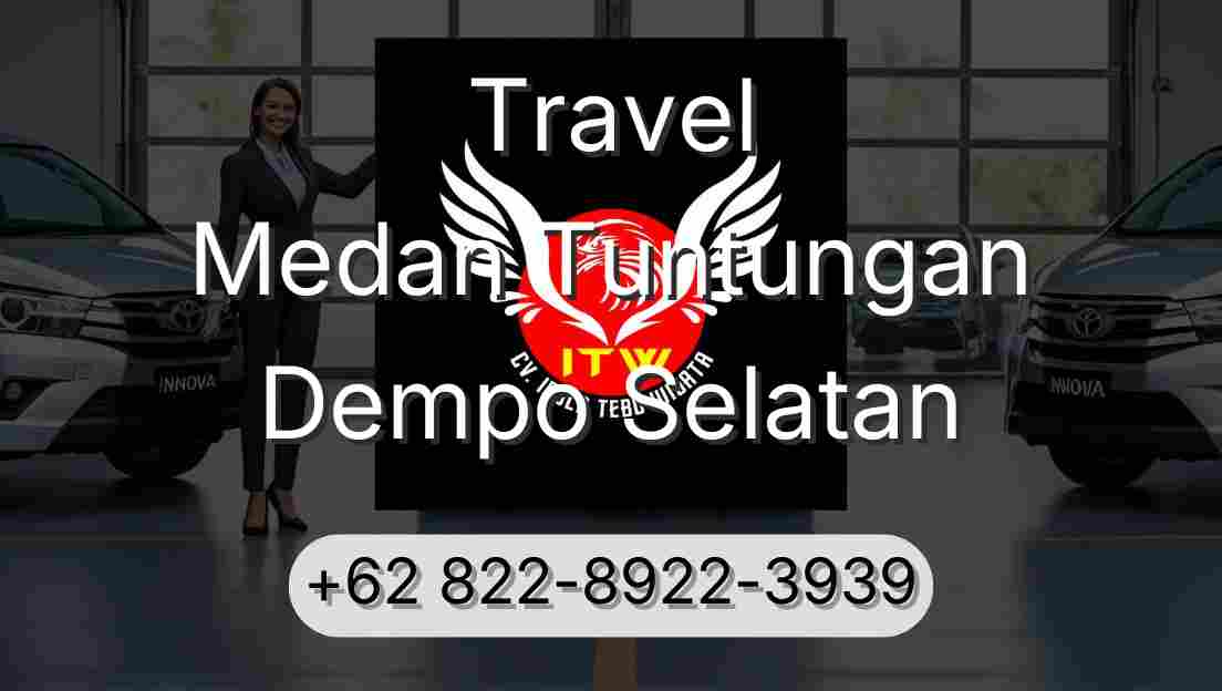 Travel Medan Tuntungan Dempo Selatan