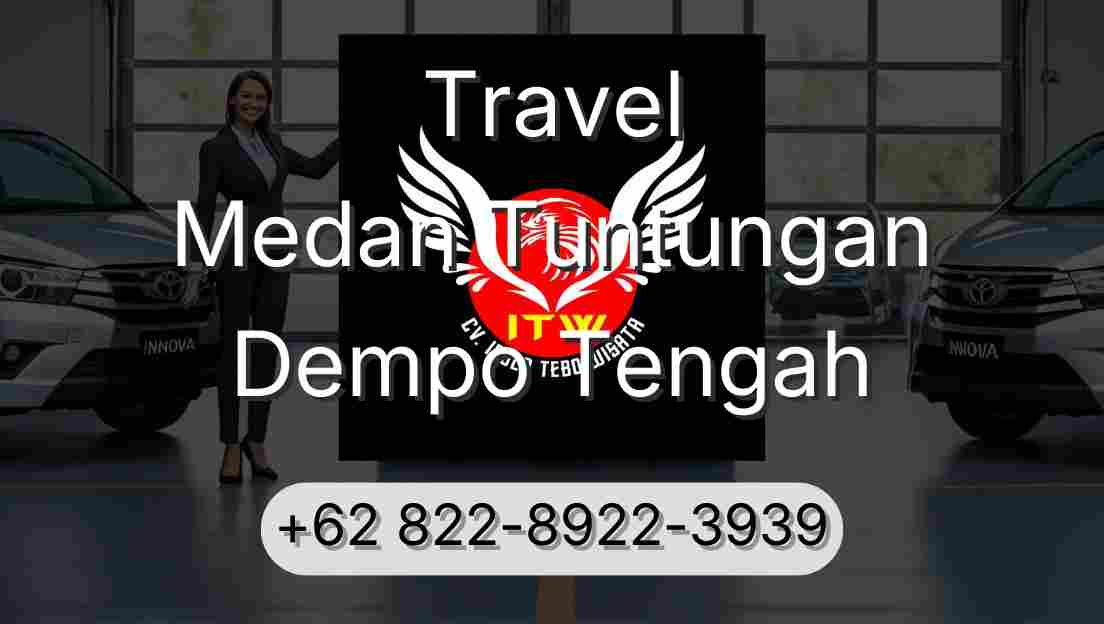 Travel Medan Tuntungan Dempo Tengah
