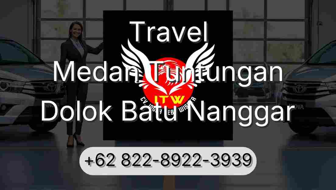 Travel Medan Tuntungan Dolok Batu Nanggar