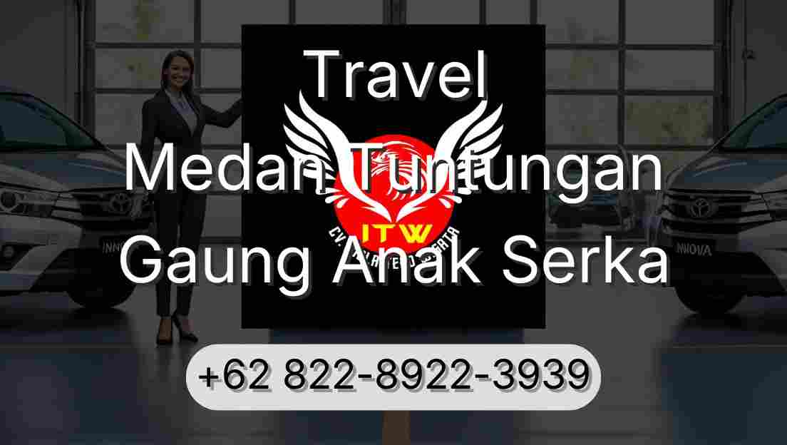 Travel Medan Tuntungan Gaung Anak Serka