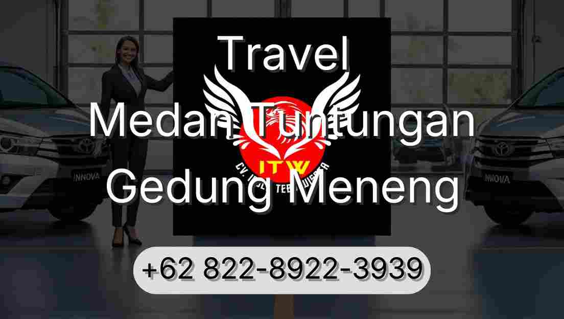 Travel Medan Tuntungan Gedung Meneng