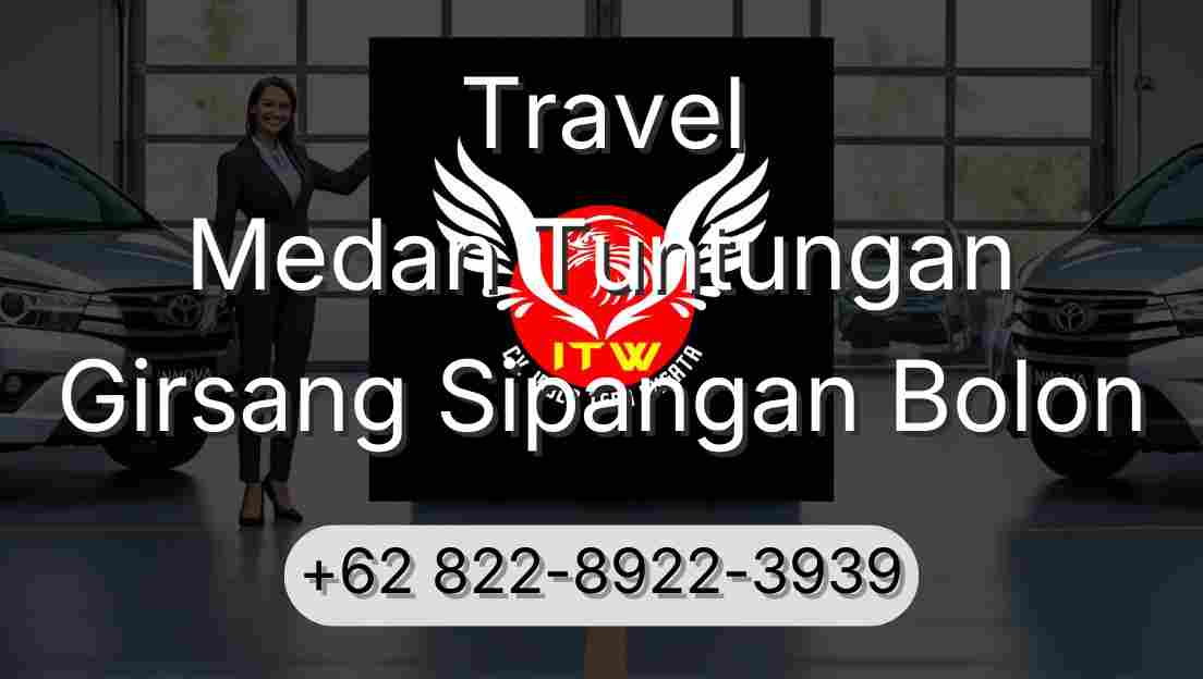 Travel Medan Tuntungan Girsang Sipangan Bolon