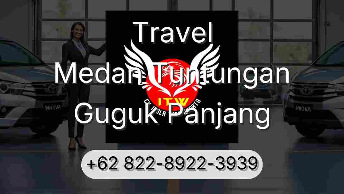 Travel Medan Tuntungan Guguk Panjang