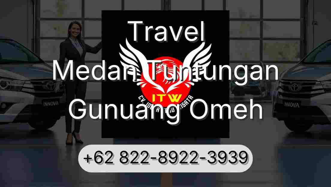 Travel Medan Tuntungan Gunuang Omeh