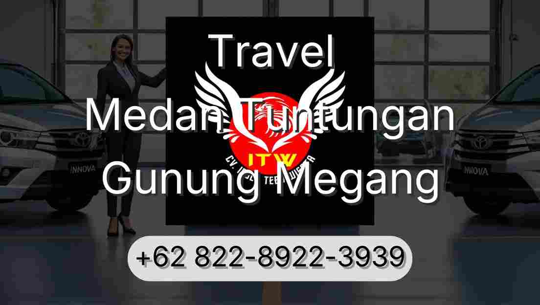 Travel Medan Tuntungan Gunung Megang
