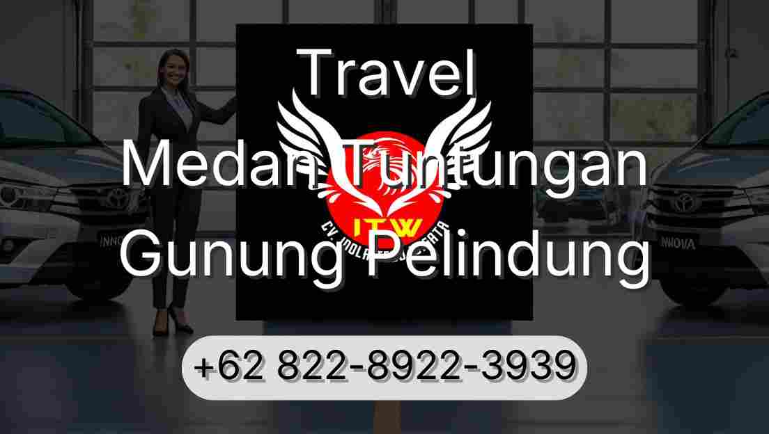 Travel Medan Tuntungan Gunung Pelindung