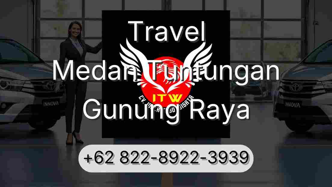 Travel Medan Tuntungan Gunung Raya