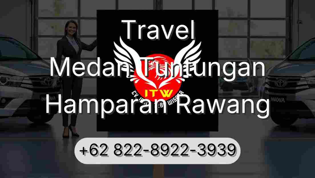 Travel Medan Tuntungan Hamparan Rawang