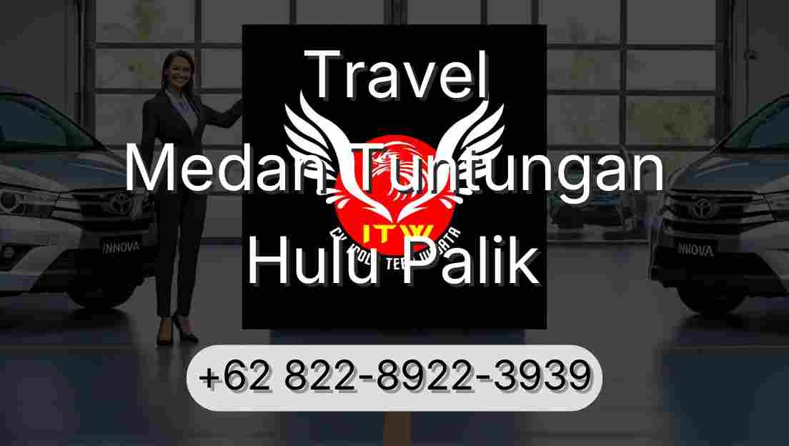 Travel Medan Tuntungan Hulu Palik