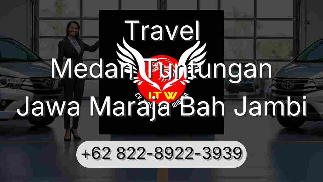 Travel Medan Tuntungan Jawa Maraja Bah Jambi