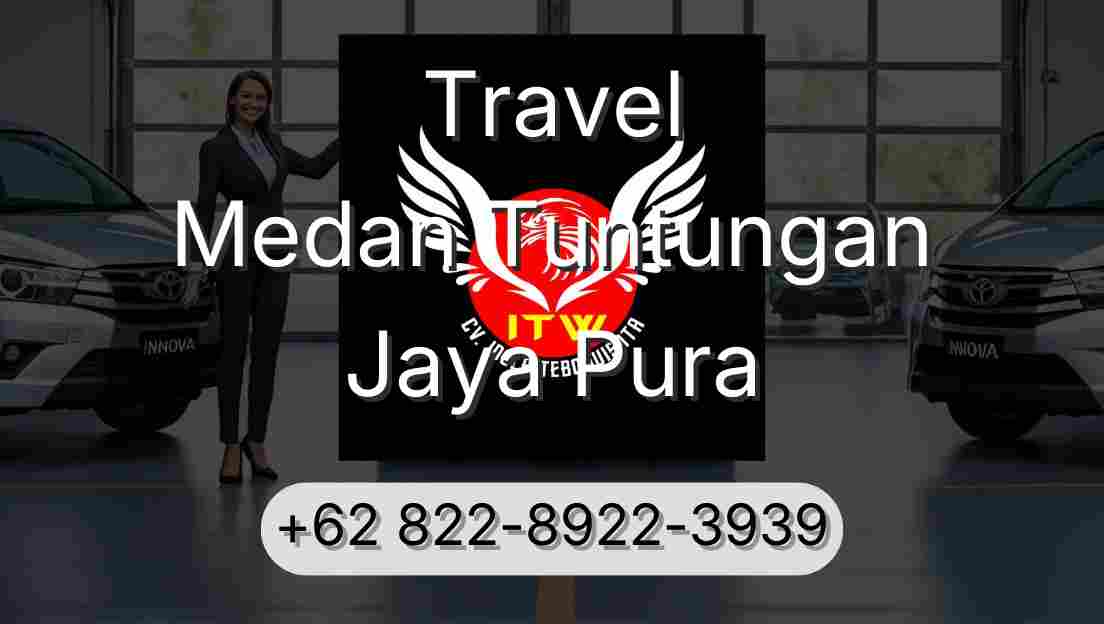Travel Medan Tuntungan Jaya Pura