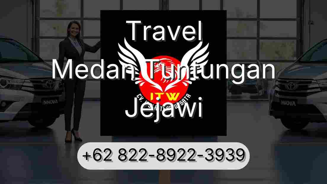 Travel Medan Tuntungan Jejawi