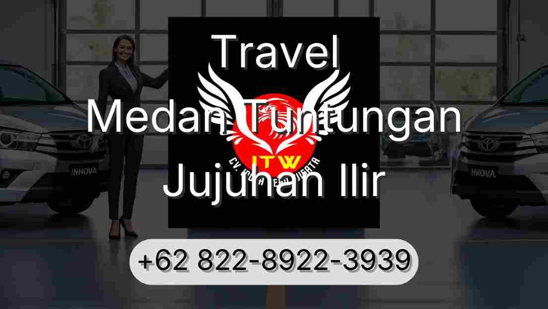 Travel Medan Tuntungan Jujuhan Ilir