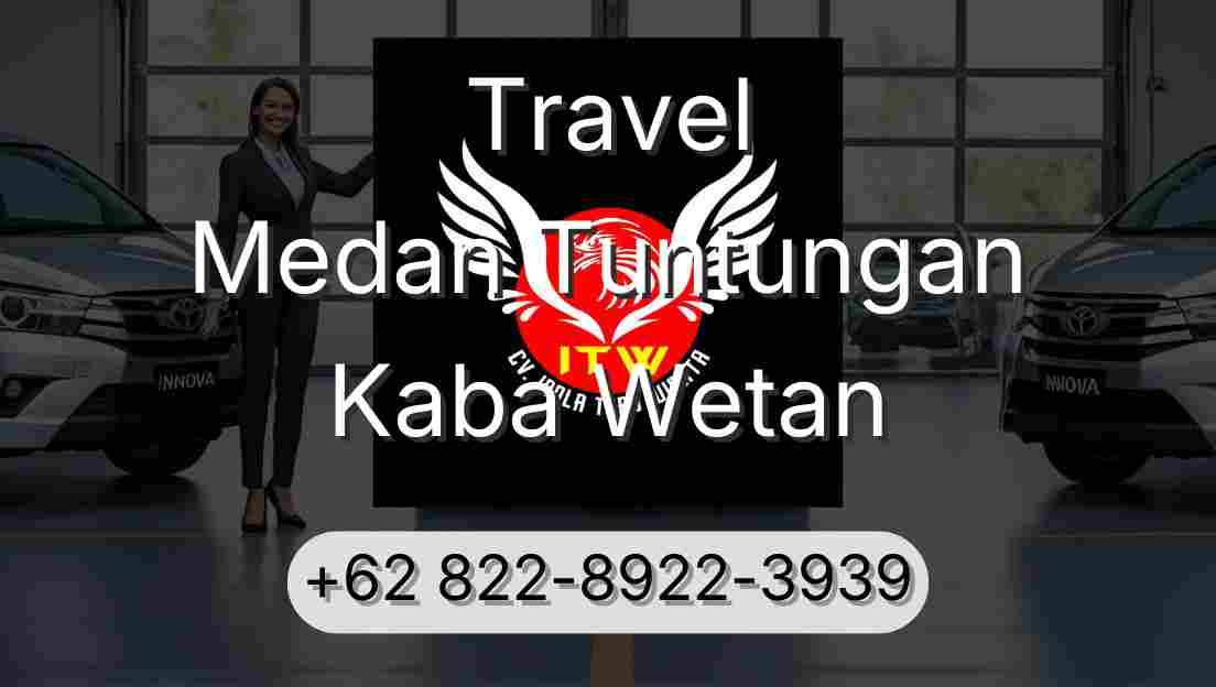 Travel Medan Tuntungan Kaba Wetan