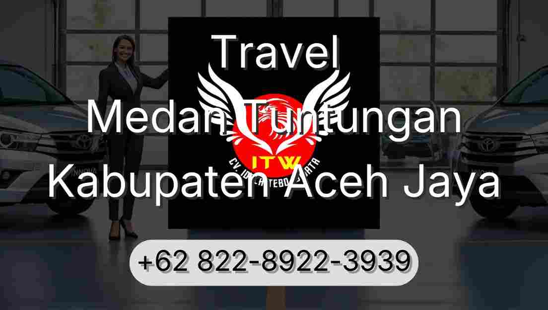 Travel Medan Tuntungan Kabupaten Aceh Jaya