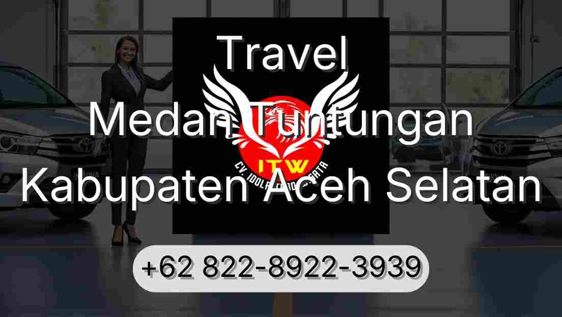 Travel Medan Tuntungan Kabupaten Aceh Selatan
