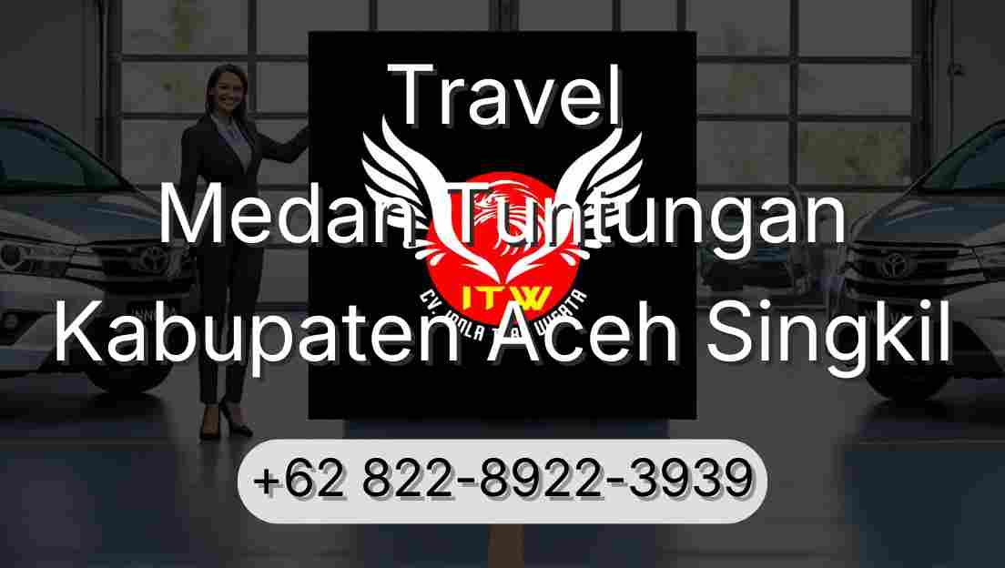 Travel Medan Tuntungan Kabupaten Aceh Singkil