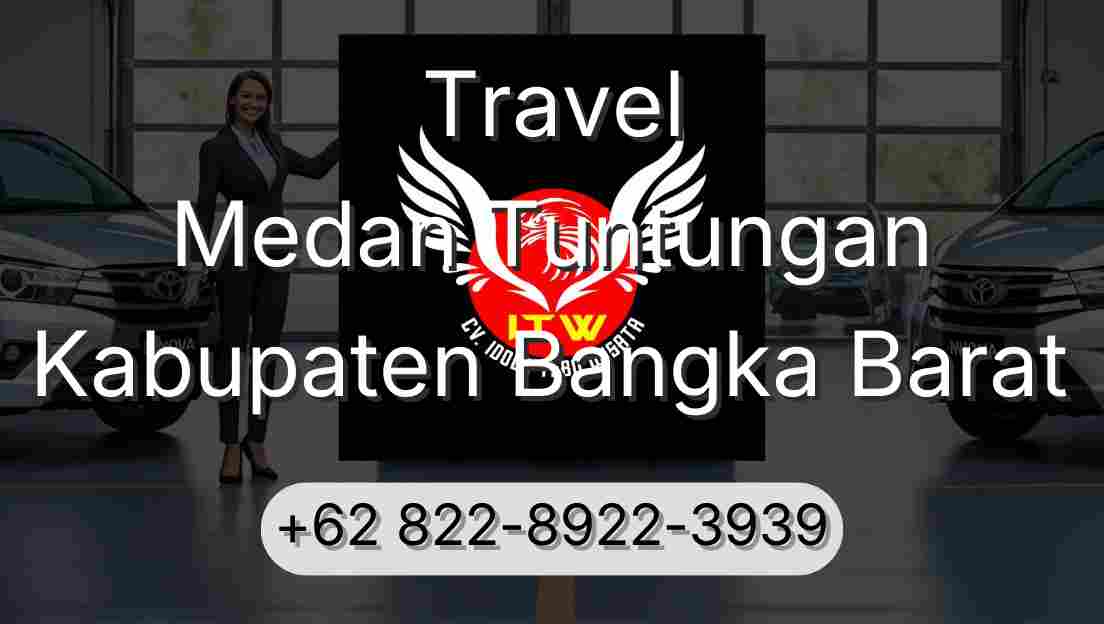 Travel Medan Tuntungan Kabupaten Bangka Barat