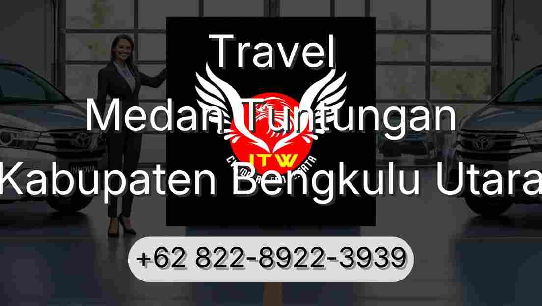 Travel Medan Tuntungan Kabupaten Bengkulu Utara