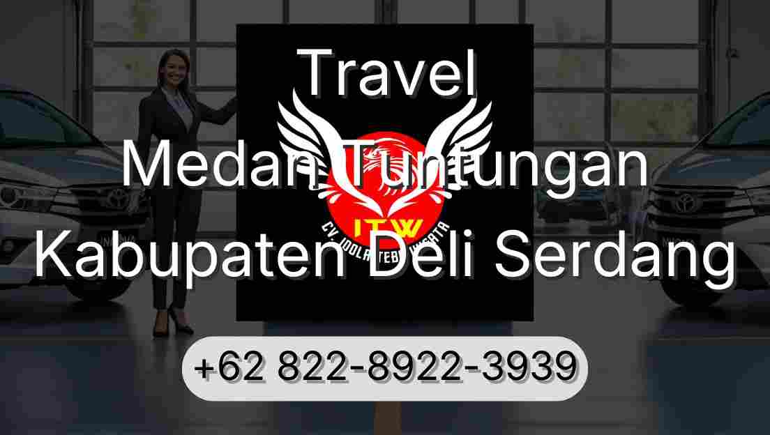 Travel Medan Tuntungan Kabupaten Deli Serdang