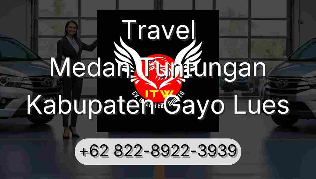 Travel Medan Tuntungan Kabupaten Gayo Lues