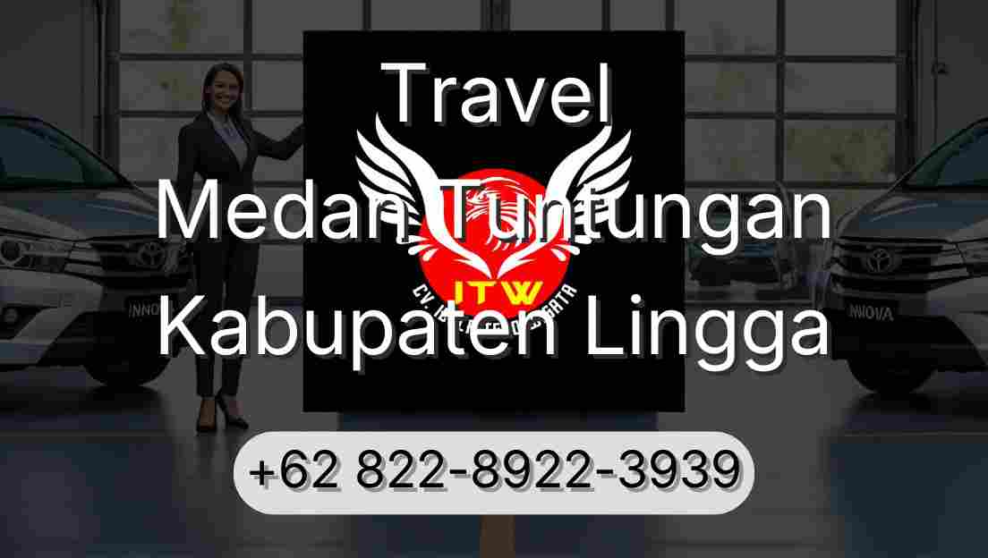 Travel Medan Tuntungan Kabupaten Lingga