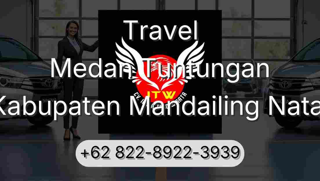 Travel Medan Tuntungan Kabupaten Mandailing Natal