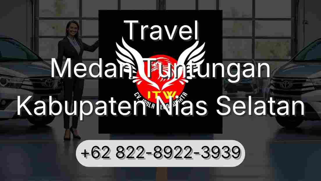 Travel Medan Tuntungan Kabupaten Nias Selatan