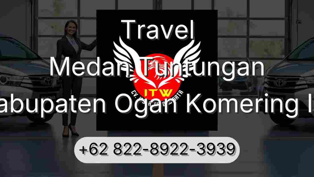Travel Medan Tuntungan Kabupaten Ogan Komering Ilir