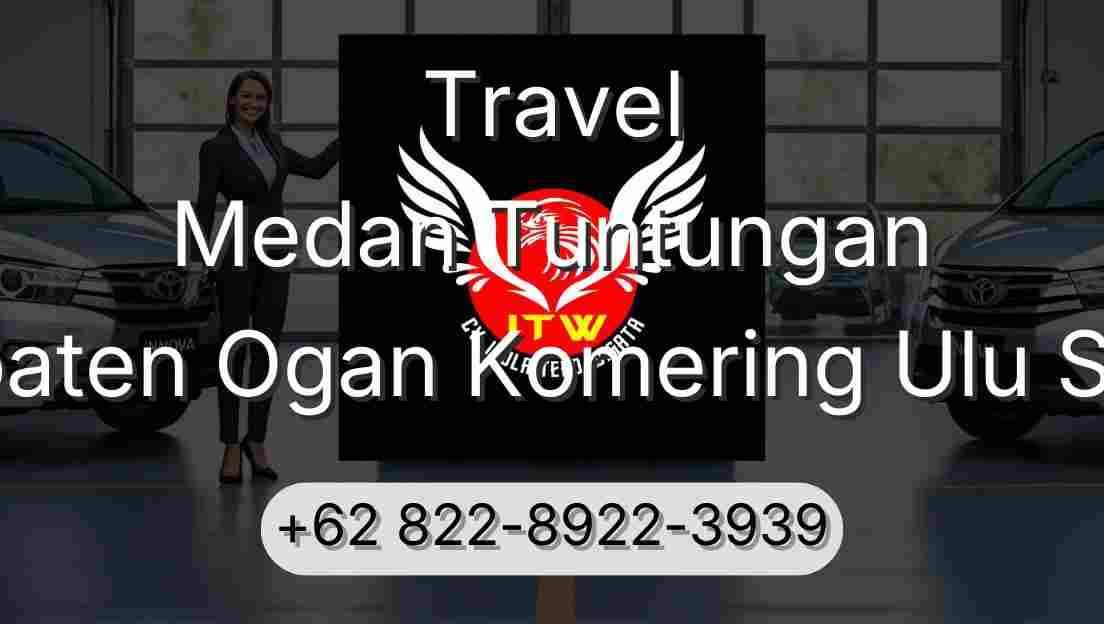 Travel Medan Tuntungan Kabupaten Ogan Komering Ulu Selatan