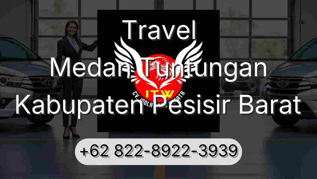 Travel Medan Tuntungan Kabupaten Pesisir Barat