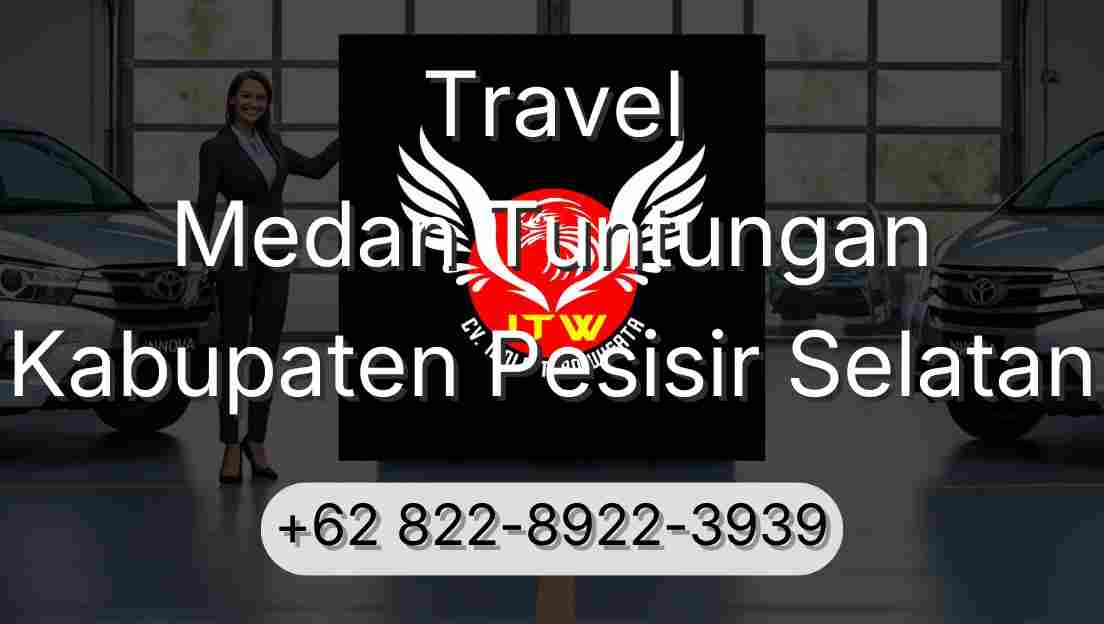 Travel Medan Tuntungan Kabupaten Pesisir Selatan
