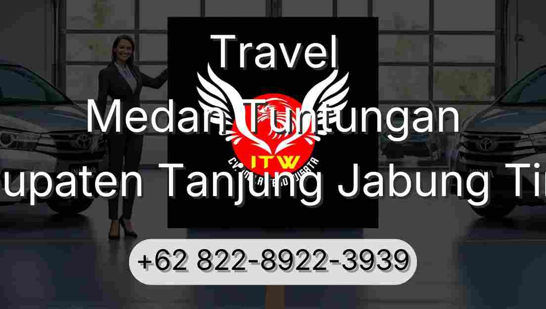 Travel Medan Tuntungan Kabupaten Tanjung Jabung Timur