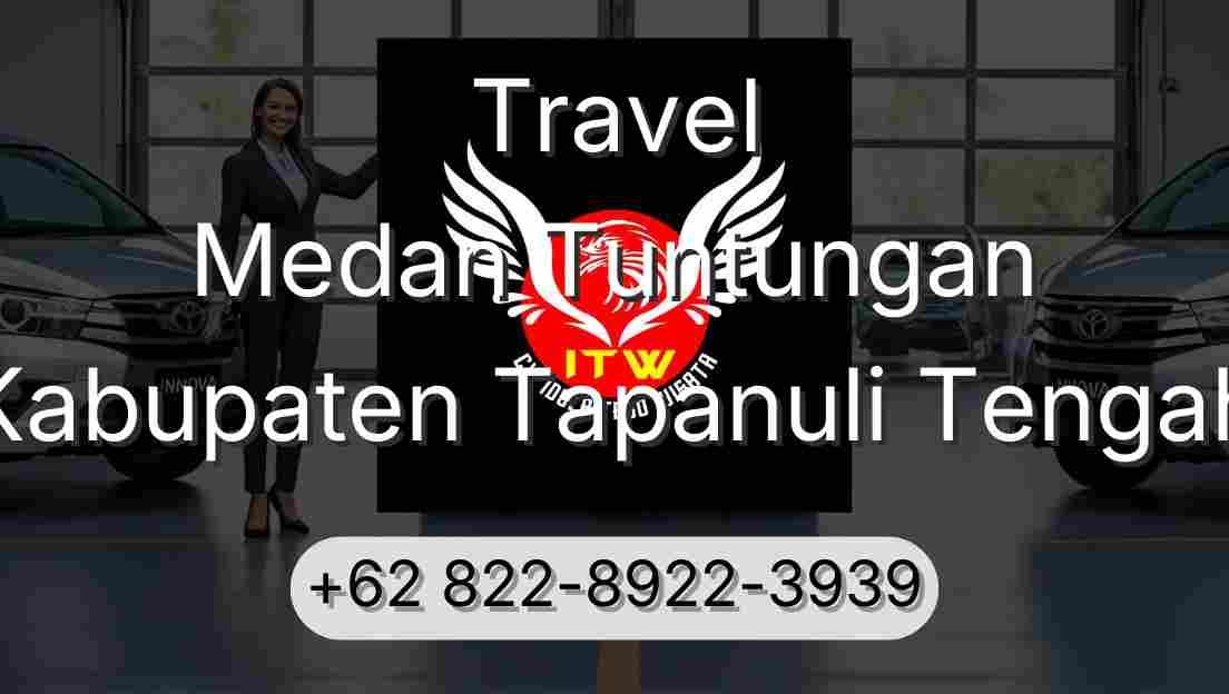Travel Medan Tuntungan Kabupaten Tapanuli Tengah